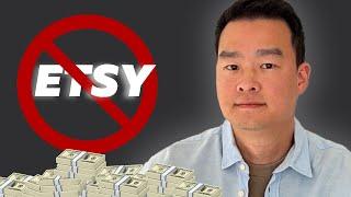 DONT Sell on Etsy. Do THIS Instead and Make $15000 Per Month