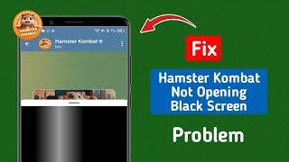 Fix Hamster Kombat Not Opening Black Screen