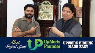 Winning Project on UpWork Faster  Meet Shajeel Afzal - UpAlerts Founder