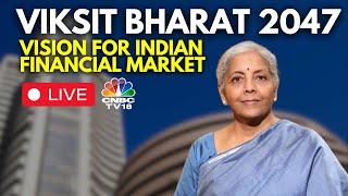 LIVE  Finance Minister Nirmala Sitharaman At BSE For Viksit Bharat 2047  N18L  CNBC TV18