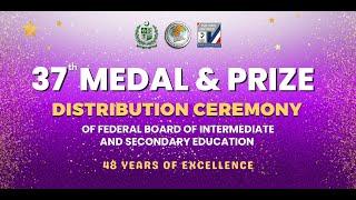 37th Medal and Prize Distribution Ceremony  of FBISE