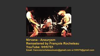 Nirvana - Aneurysm - REMASTERED SIMPLY THE BEST VERSION ON EARTH