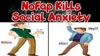 NoFap And Social Anxiety  WAIT WHAT?