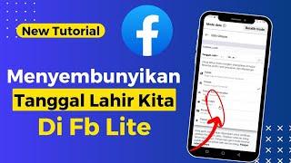 Cara Menyembunyikan Tanggal Lahir dari Publik di Facebook Lite 2024