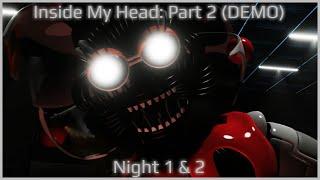 Inside My Head Part 2 DEMO  Night 1 & 2