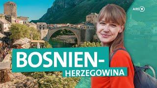 Bosnien-Herzegowina - Geheimtipp Balkan  ARD Reisen