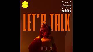 Lets Talk Official Audio - @RaashiSood  Ballantines True Music  New Punjabi Song