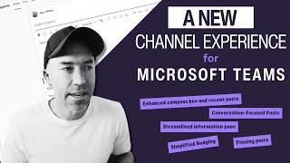 Deep Dive into the NEW Microsoft Teams Channel Experience