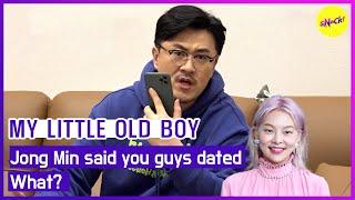 HOT CLIPS MY LITTLE OLD BOYJong Min said you guys dated.What?ENGSUB