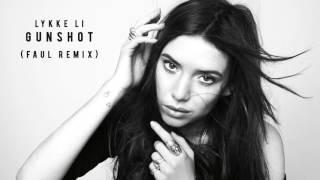 Lykke Li - Gunshot FAUL remix