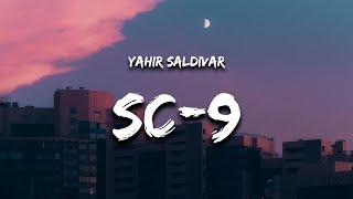 Yahir Saldivar - SC-9 Letra  Lyrics apoyo del jefe tengo yo de sobra