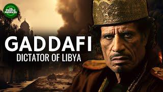Muammar Gaddafi - Dictator of Libya Documentary