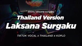 DJ LAKSANA SURGAKU THAILAND x KOPLO  DIRIMU LAKSANA SURGAKU  VIRAL TIKTOK VERSION