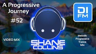 Shane Collins - A Progressive Journey episode 52 Progressive Trance Mix VIDEOMIX