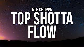 NLE Choppa - Top Shotta Flow Lyrics