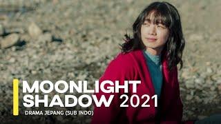 FILM JEPANG -- MOONLIGHT SHADOW 2021 SUB INDO FULL HD