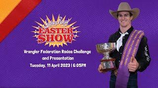 Wrangler Federation Rodeo Challenge and Presentation  Tuesday 11 April 2023  605PM