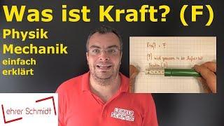 Was ist Kraft?  Einführung in die Mechanik - Physik - einfach erklärt  Lehrerschmidt