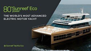 80 Sunreef Power Eco The World’s Most Advanced Electric Motor Yacht