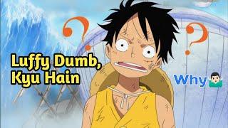 Luffy Ko Dumb Kyu Dikhaya Gya Hain - The Dumbest One piece TheoryToxic Explained