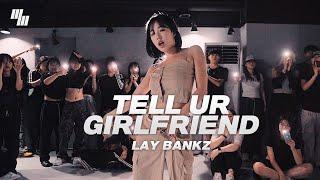 Lay Bankz - Tell Ur Girlfriend DANCE  Choreography by 김소현 SO-HYUN  LJ DANCE STUDIO 분당댄스학원