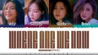 MAMAMOO - WHERE ARE WE NOW Lyrics Color Coded_Han_Rom_Eng