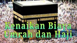 Kenaikan Biaya Umrah dan Haji