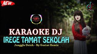 LO FAMODOMBUA  IREGE TAMAT SEKOLAH Karaoke Remix Terbaru - By Gustav Remix