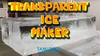 CLEAR ICE BLOCKS PRODUCTION TAMUTOM