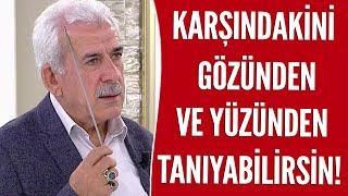 İnsanı gözünden ve yüzünden nasıl tanırız? Mehmet Ali Buluttan karakter ve kişilik analizi