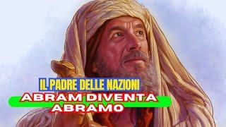 Abram diventa Abramo - il Padre delle Nazioni 