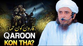 Qaroon Kon Tha?  Qaroon Ka Anjam  Mufti Tariq Masood