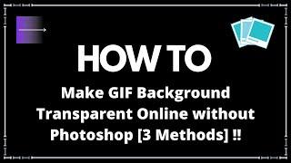 How to Make GIF Background Transparent Online without Photoshop 2021 3 methods