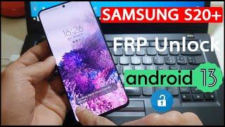 Samsung S20 Plus FRP Bypass Android13 One UI 5.0  تخطي حساب جوجل بضغطة زر فقط أندرويد 13