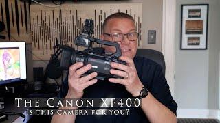 The Canon XF400 Camcorder...Is this camera for you?