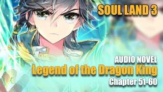 SOUL LAND 3  Unable to Find the Golden Scales  Chapter 51-60