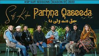 PARHNA QASEEDA - KSP TEAM - HUMERA CHANNA - KSP SUFI SESSION 1 - @ksprecordz