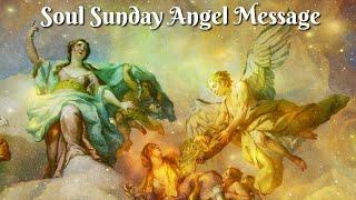 You Need This Message Today  Soul Sunday Angel Message