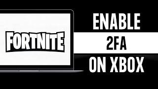 How To Enable Fortnite 2FA on Xbox 2024