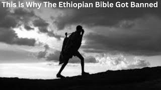 This is Why The Ethiopian Bible Got Banned