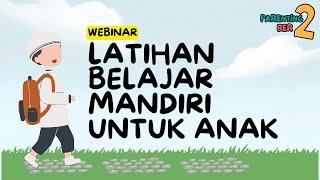 LATIHAN BELAJAR MANDIRI - Webinar Parenting Berdua