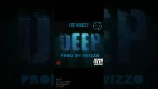 Cee Breezy- DEEP $FGE™