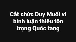 Duy Muối thái độ với Quốc tang đâu rồi sự tao nhã lịch lãm của người Việt?