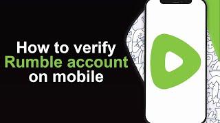 How To Verify Rumble Account on Mobile - Quick Guide