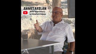 AHMET ARSLAN - ANTİK YUNAN ETHOSU VE FELSEFENİN DOĞUŞU