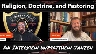 Religion Doctrine and Pastoring an Interview wMatthew Janzen