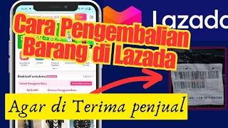 Cara Pengembalian Barang Lazada √ Retur Barang Lazada • Lengkap Syarat dan Prosesnya