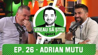 Celălalt ADRIAN MUTU Am greșit Oamenii trebuie să învețe  VREAU SĂ ȘTIU Podcast EP. 26