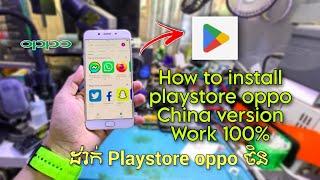How to install playstore oppo china version ..work 100% 2023
