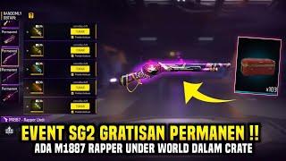 CARA DAPAT SG2 GRATIS PERMANEN M1887 RAPPER UNDERWORLD DARI CRATE EVENT FF TERBARU